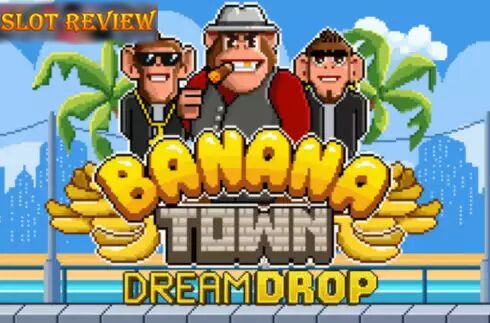 Banana Town Dream Drop